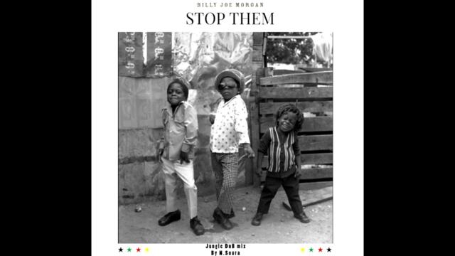 Billy Joe Morgan - Stop Them Jungle Drum n Bass Mix (By N.Soura)