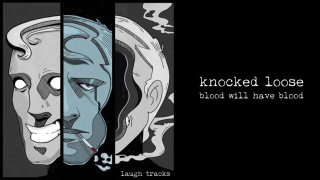 Knocked Loose "Blood Will Have Blood"