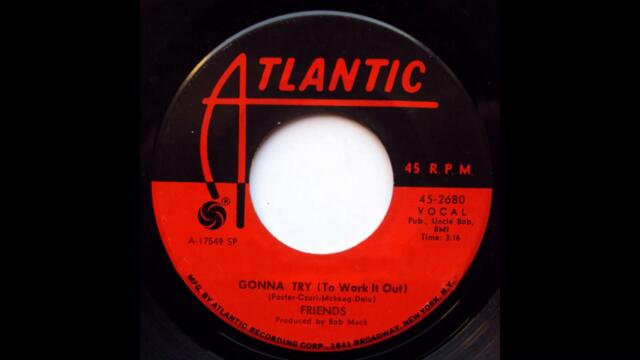 Friends -  Gonna Try (To Work It Out)