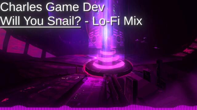 Will You Snail? Lo-Fi Mix [Charles Game Dev]