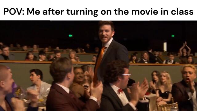 Pov: Me after turning on the movie in class