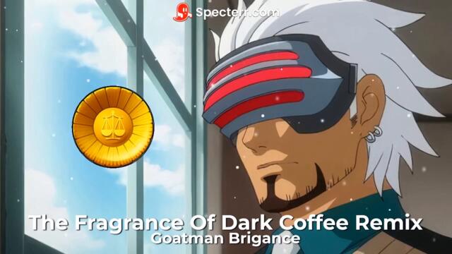 The Fragrance Of Dark Coffee Remix V4 by Goatman Brigance (Godot's Theme from Ace Attorney)