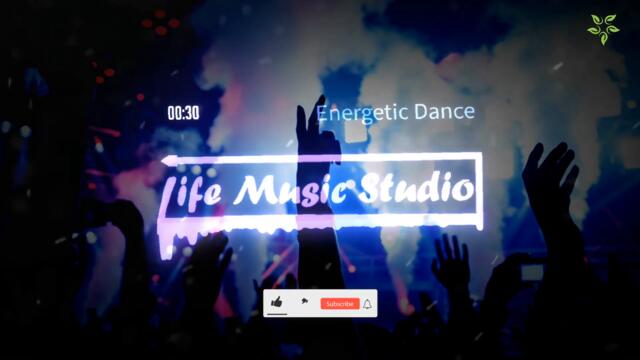 Life Music Studio - Energetic Dance