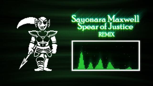 SayMaxWell - Undertale - Spear Of Justice [Remix]