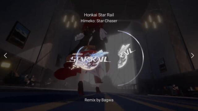 Honkai Star Rail - Himeko: "Star Chaser" Remix