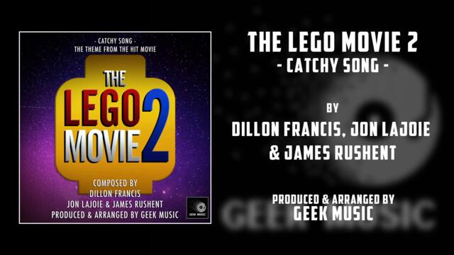 THE LEGO MOVIE 2 - Catchy Song By Dillon Francis, Jon Lajoie & James Rushent | Warner Bros. Pictures
