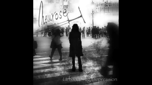 Neurosexxx - Urban,Drug,Depression