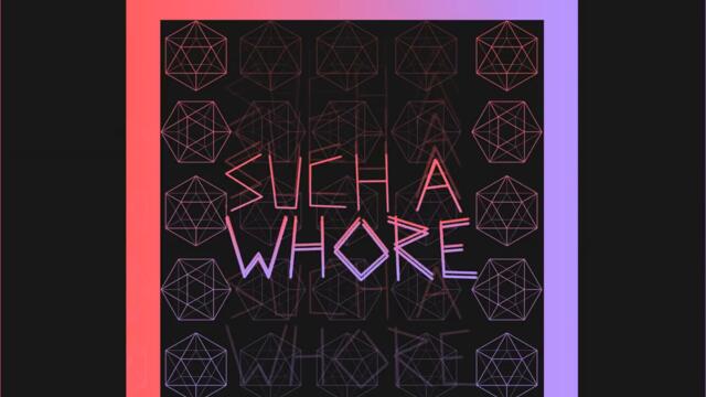 Such a Whore (Stellular Remix)