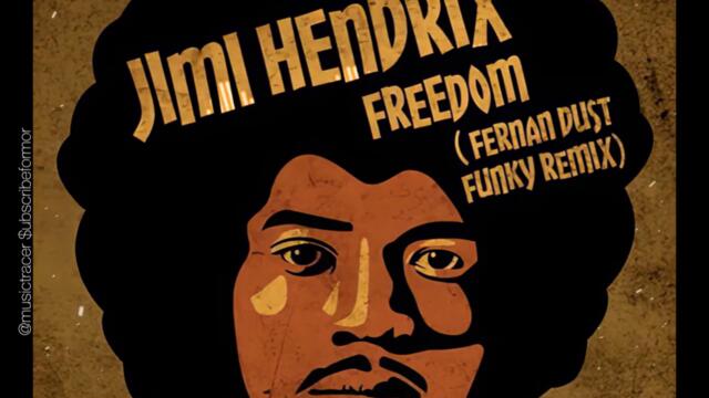 Jimi Hendrix  --  Freedom (Fernan Dust Funky Remix)