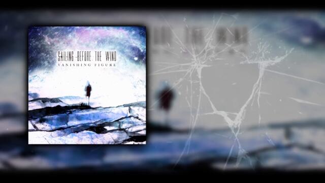 Sailing Before The Wind - Vanishing Figure (feat. Sean Hester of Life Itself) | Metalcore