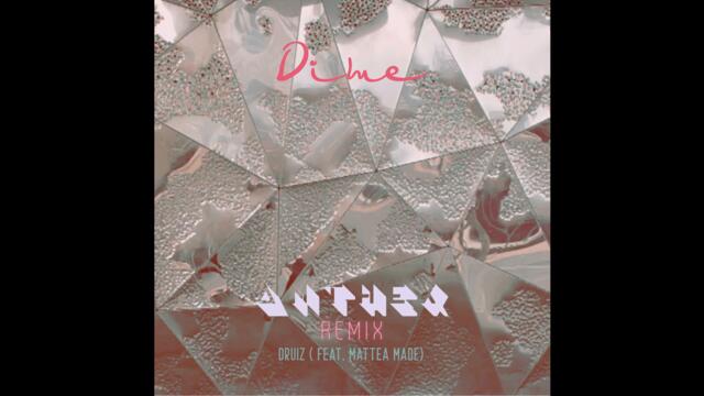 DruiZ - Dime feat. Mattea Made - Anthex Remix (2021)