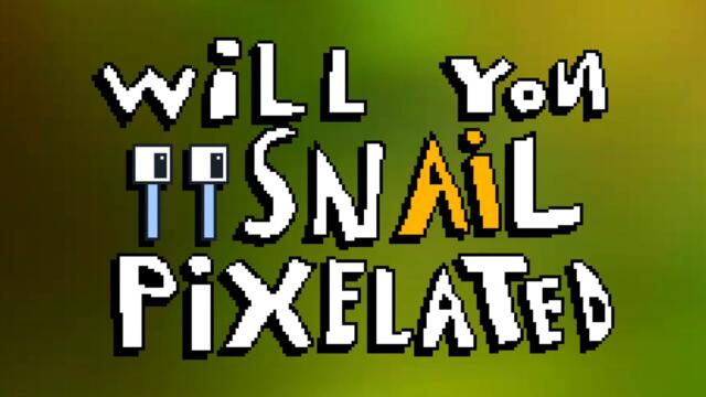Will You Snail Pixelated
