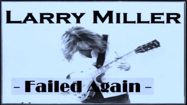 Larry Miller - Failed Again