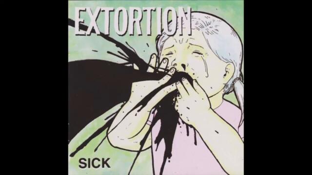 Extortion - Sick (Full Album)