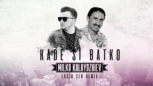 Милко Калайджиев - Къде си батко (Ersin Sen Remix)-(1080p60)