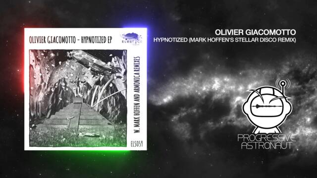 PREMIERE: Olivier Giacomotto - Hypnotized (Mark Hoffen's Stellar Disco Remix) [Eleatics Records]