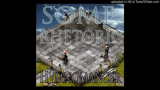 Hymnomancer - Some Rhetoric