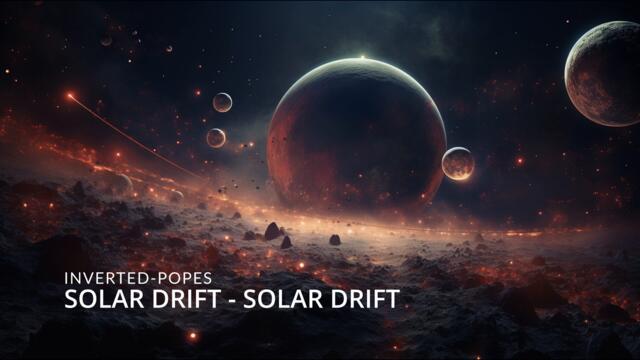 Inverted-Popes - Solar Drift - (FULL ALBUM)
