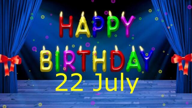 22 July Best Happy Birthday To You| Happy Birthday Song 2023| Happy Birthday Video WhatsApp Status