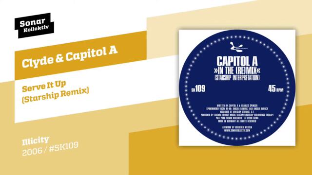Clyde & Capitol A - Serve It Up (Starship Remix)