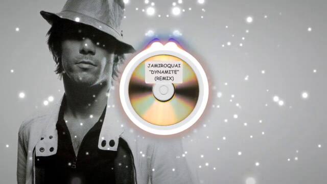 Jamiroquai - Dynamite (Unreleased Remix)