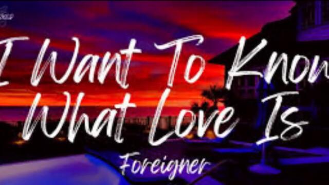 ForeignerI  - Want To Know What Love Is - BG субтитри