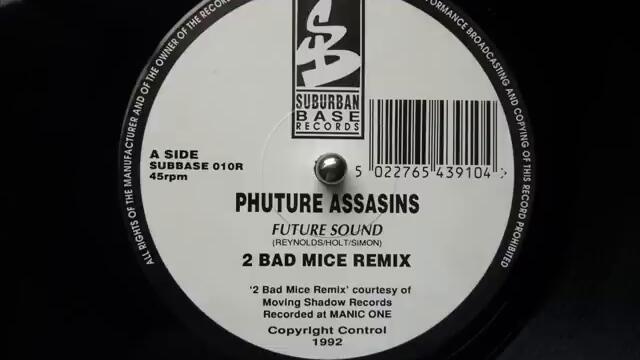 Phuture Assasins - Future Sound (2 Bad Mice Remix)