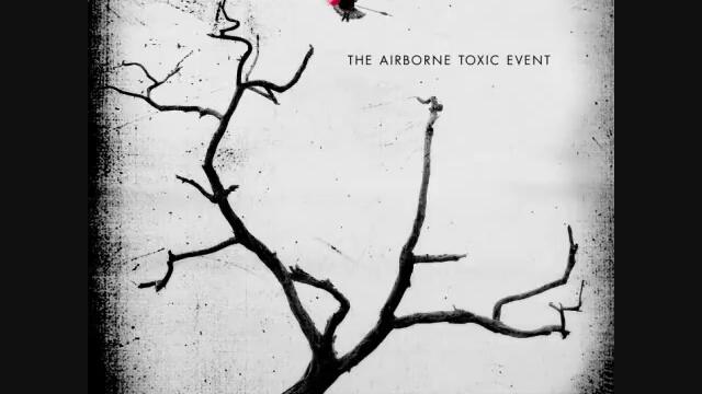 The Airborne Toxic Event- Sometime Around Midnight
