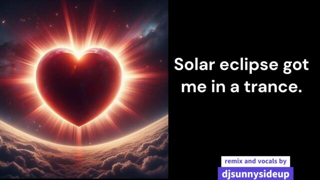 solar eclipse of the heart (remix by djsunnysideup) w/ lyrics