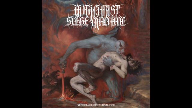 Antichrist Siege Machine (US) - Vengeance of Eternal Fire (Full Length) 2024
