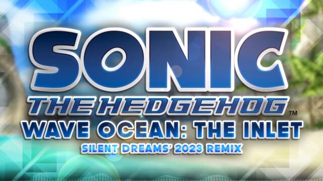 Sonic the Hedgehog (2006) - Wave Ocean: The Inlet | Silent Dreams' 2023 Remix