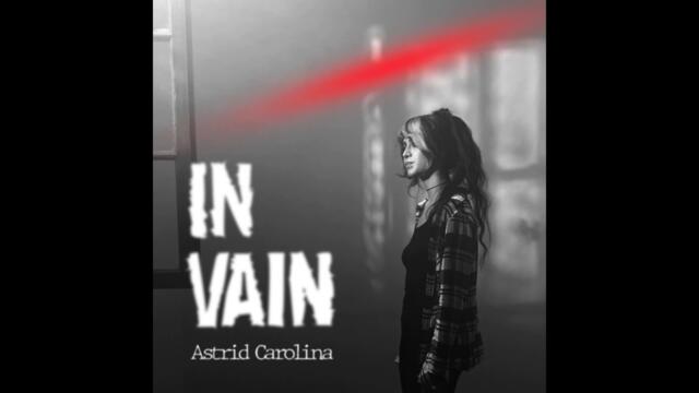 Astrid Carolina - In Vain