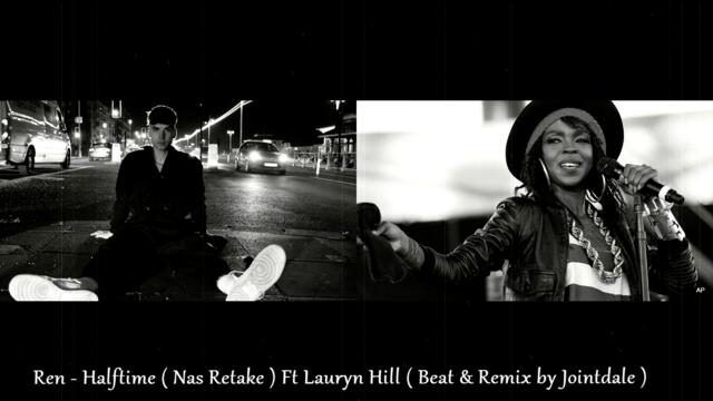 Ren - Halftime ( Nas Retake ) Ft. Lauryn Hill ( Beat & Remix by Jointdale )