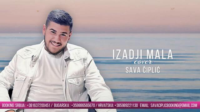 SAVA CIPLIC - IZADJI MALA - official cover 2024