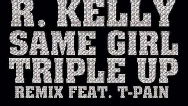 Same Girl Triple Up Remix