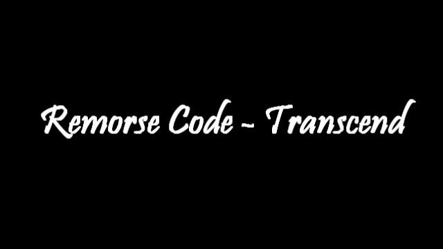 Remorse Code - Transcend