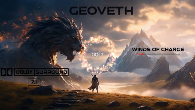 Geoveth -  Winds of Change | Dolby Atmos [ 7.1 Surround Sound ]