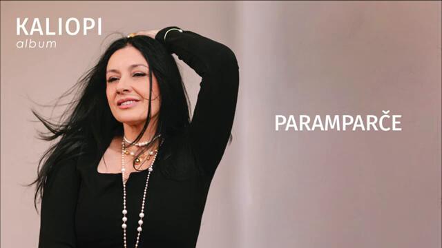 KALIOPI - ＂PARAMPARČE＂ (OFFICIAL AUDIO, 2024)