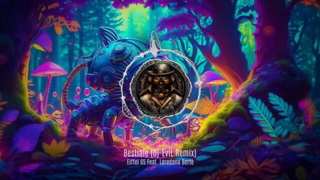 Eiffel 65 Feat. Loredana Bertè - Bestiale (Dj-EviL Remix)