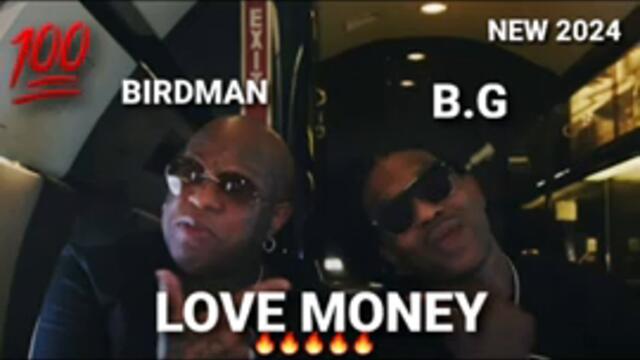 B.G & Birdman - Love Money💰🔥💨(FULL)🔥💨💨(NEW 2024)🔥💨💵💵💰💰