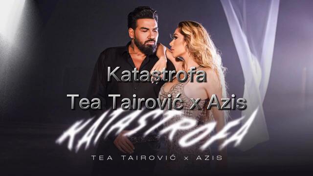 TEA TAIROVIĆ X AZIS - KATASTROFA - TEKST(LYRICS)