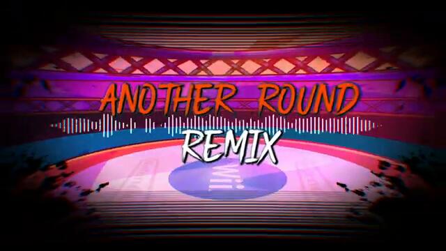 Another Round REMIX | [ FLASHING LIGHTS ]