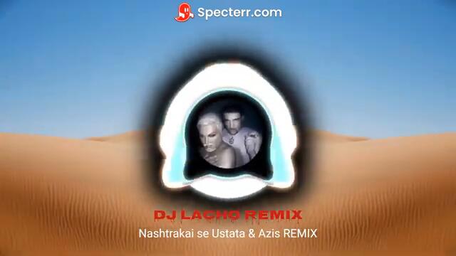 Ustata Azis nashtrakai se REMIX