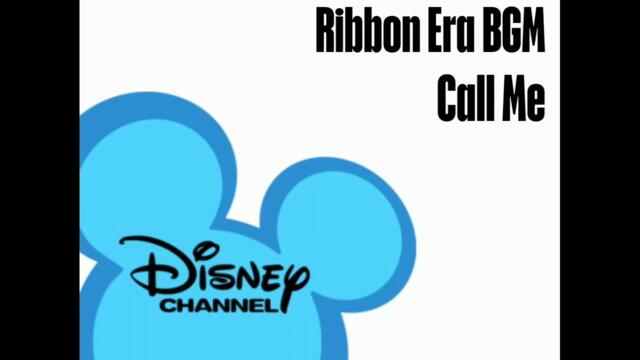 Disney Channel Ribbon Era BGM_ Call Me