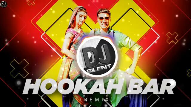 Hookah Bar Drop Mix DJ Silent | Khiladi 786 | New Remix 2024