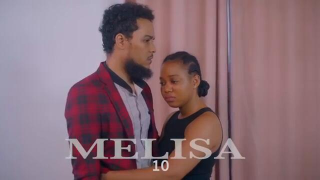 MELISA EPISODE 10 HEMEDY CHANDE
