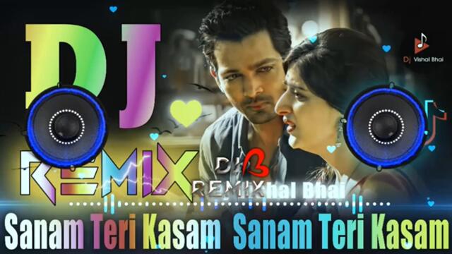 Sanam Teri Kasam 💘 Dj Remix Song 💔 Heart Touch Dj Song 2025 ♥️ Vibration Dj Song 💘 Dj Vishal Bhai