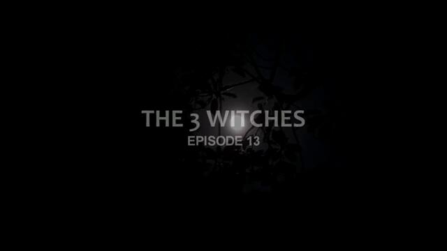THE 3 WITCHES (EPISODE 13) FT SIYOYO