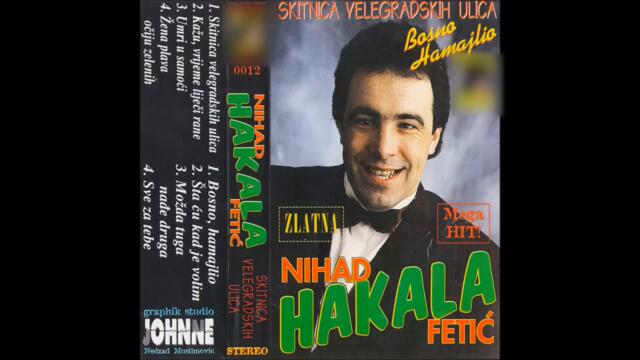 Nihad Fetic - Hakala - Bosno, hamajlijo - (Audio 1993) HD