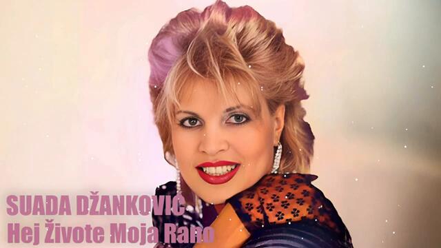 SUADA DZANKOVIC - HEJ , ZIVOTE , MOJA RANO 2025